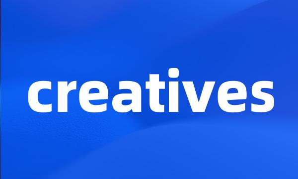 creatives