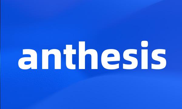 anthesis