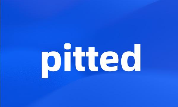 pitted