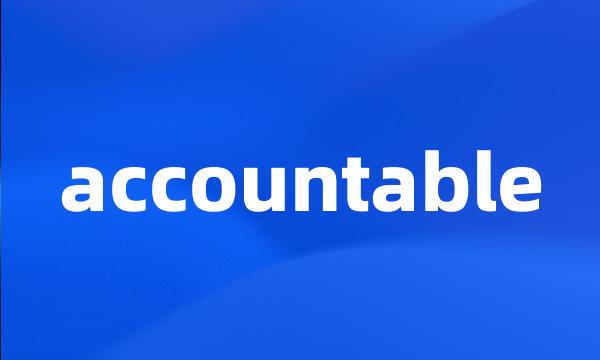 accountable