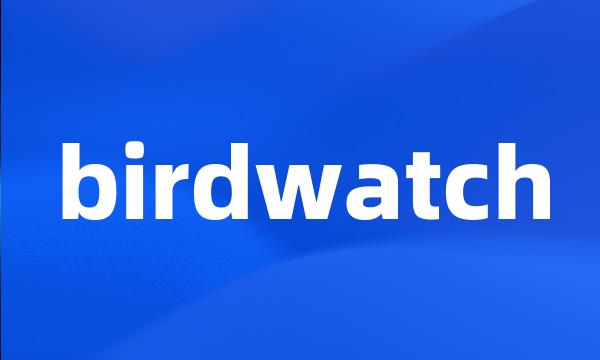 birdwatch