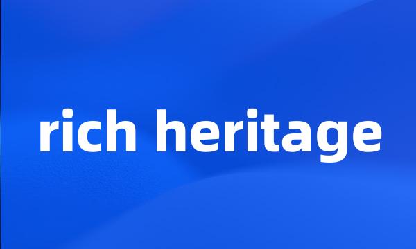 rich heritage