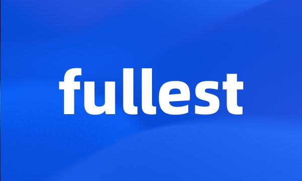 fullest