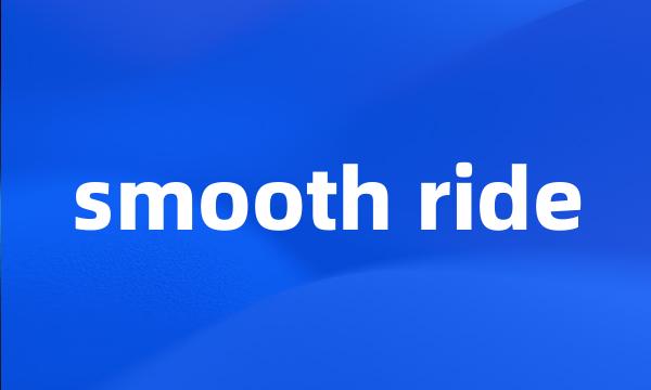 smooth ride