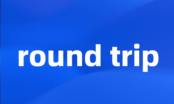 round trip