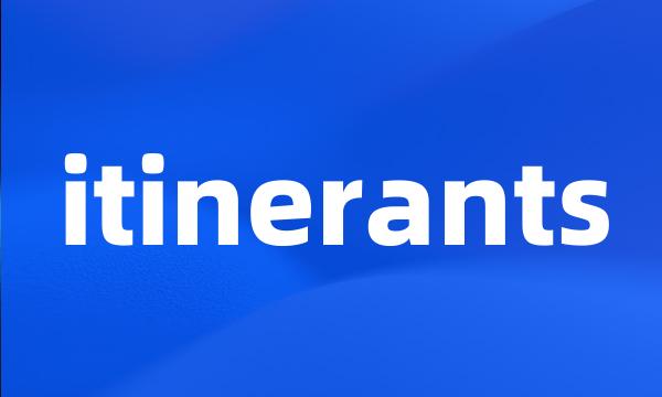 itinerants