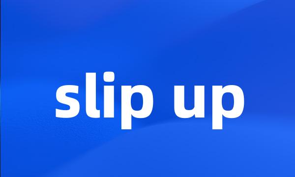 slip up