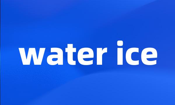 water ice