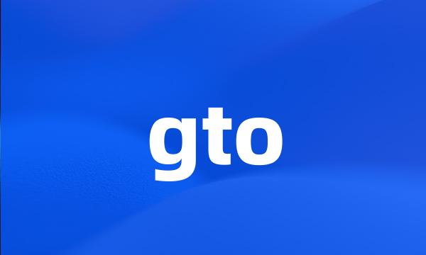 gto