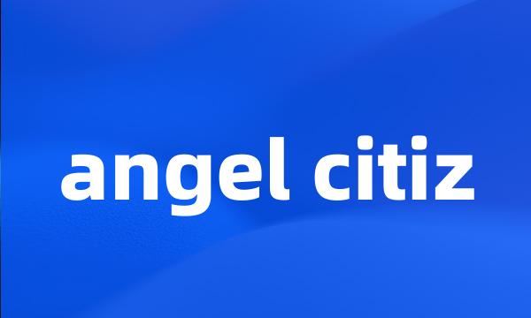 angel citiz