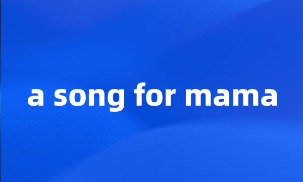 a song for mama