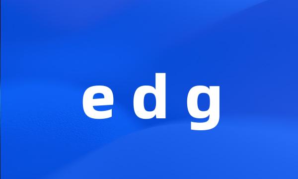 e d g