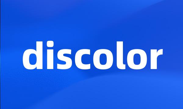 discolor