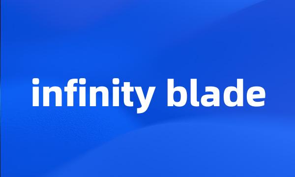 infinity blade