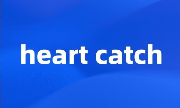 heart catch