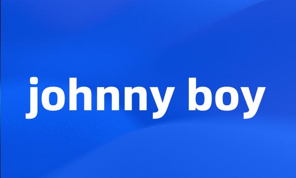 johnny boy