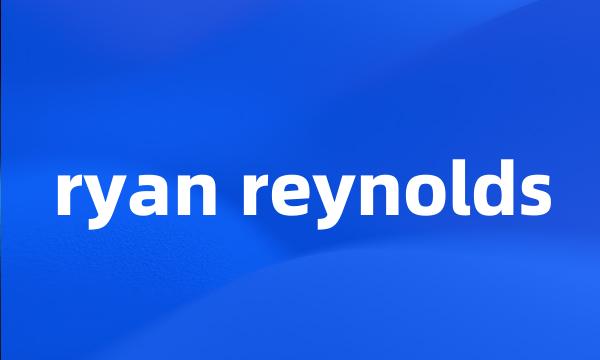 ryan reynolds