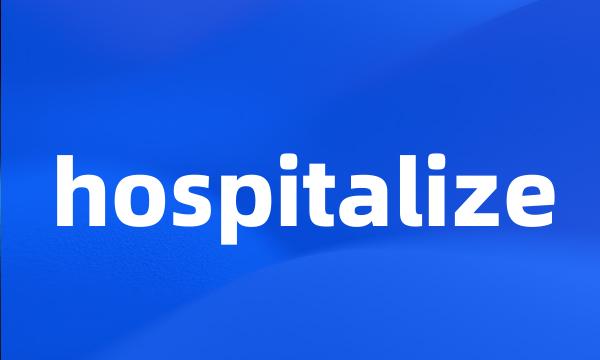 hospitalize