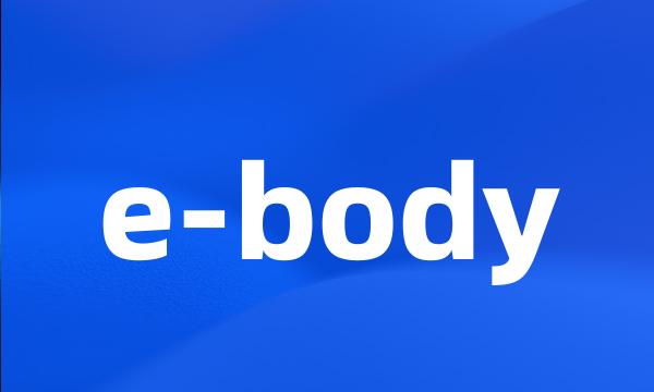 e-body