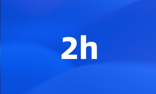 2h