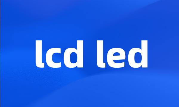 lcd led