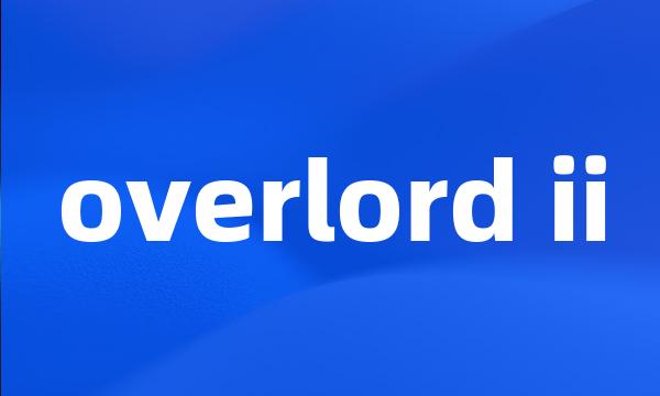 overlord ii