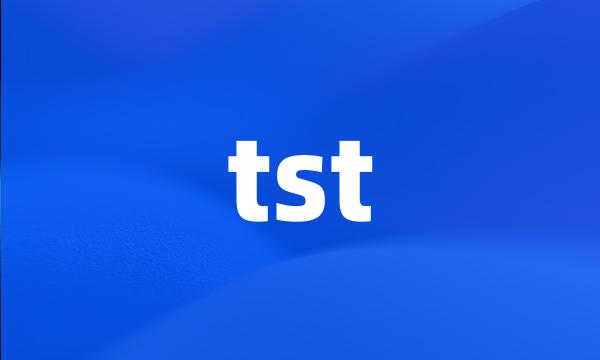 tst