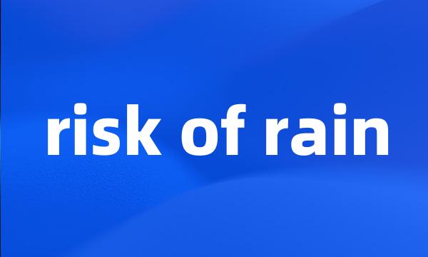 risk of rain