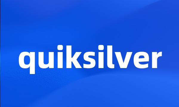 quiksilver