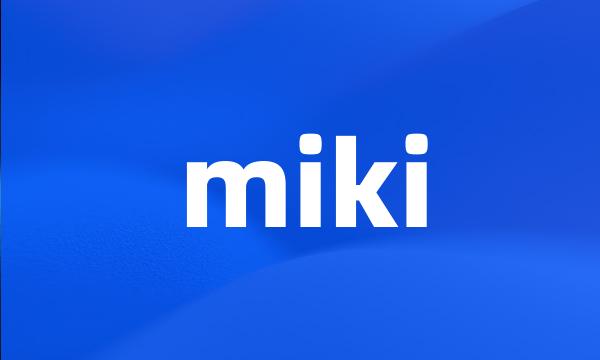 miki