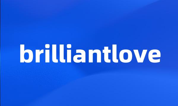 brilliantlove