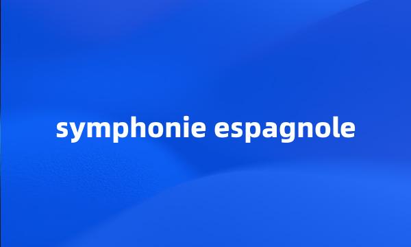 symphonie espagnole