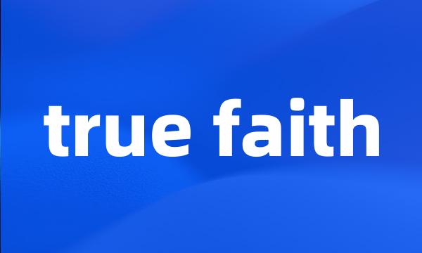 true faith