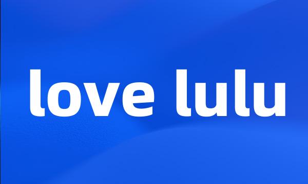 love lulu