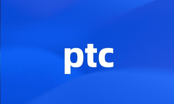 ptc