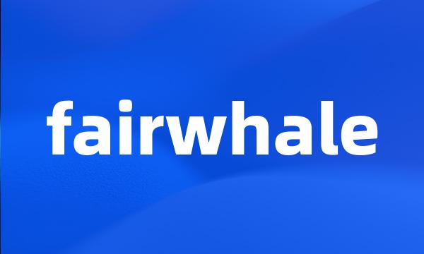 fairwhale