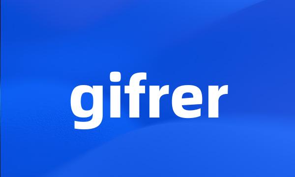 gifrer