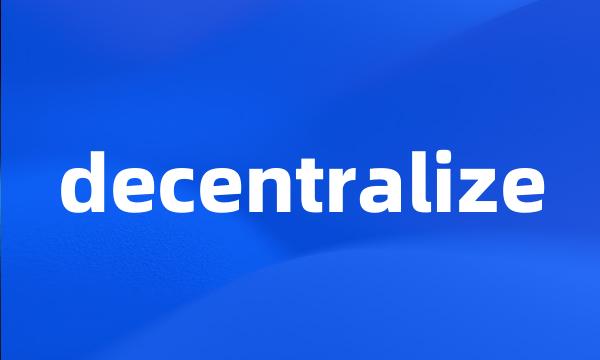 decentralize