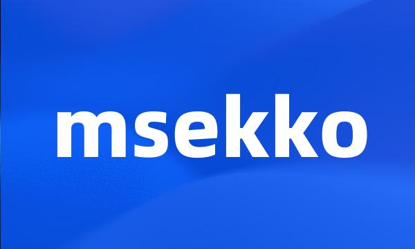 msekko