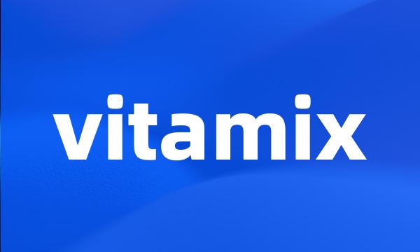 vitamix