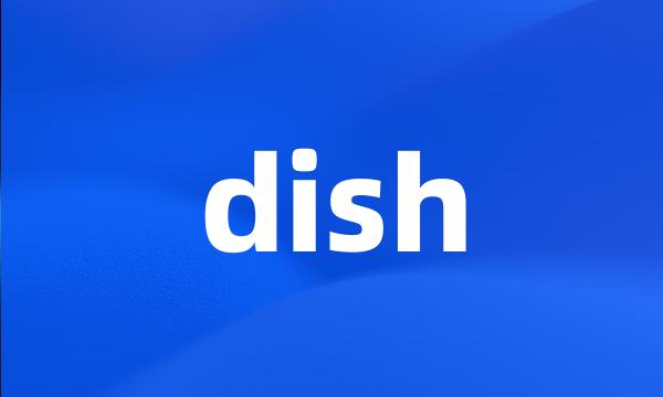 dish