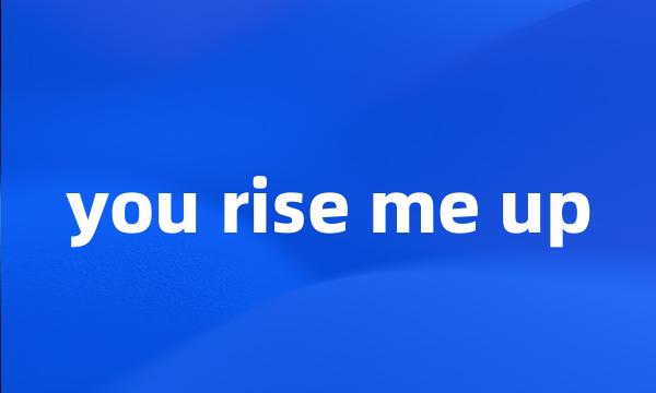 you rise me up