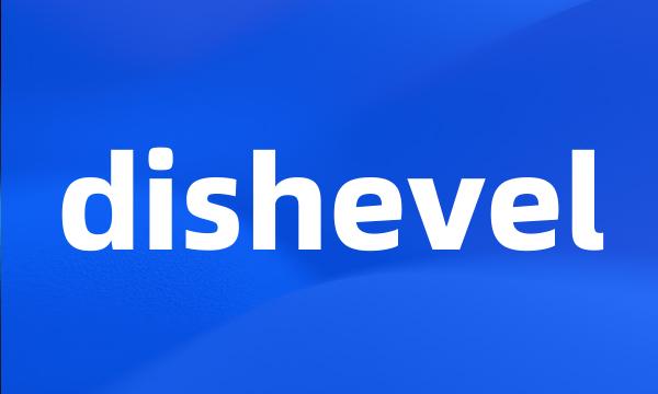 dishevel