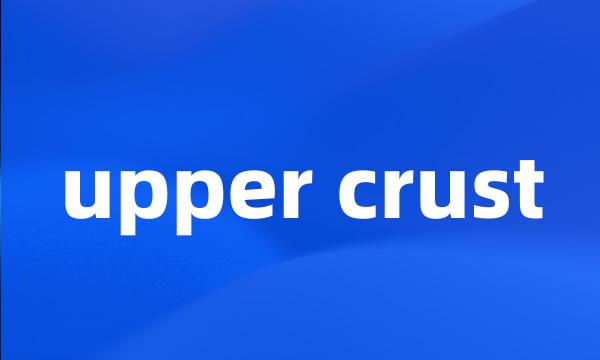 upper crust