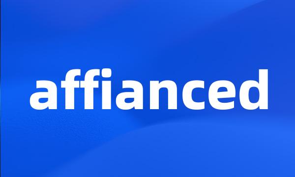 affianced