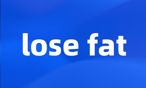 lose fat