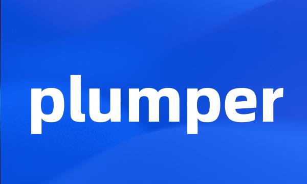 plumper