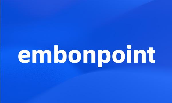 embonpoint