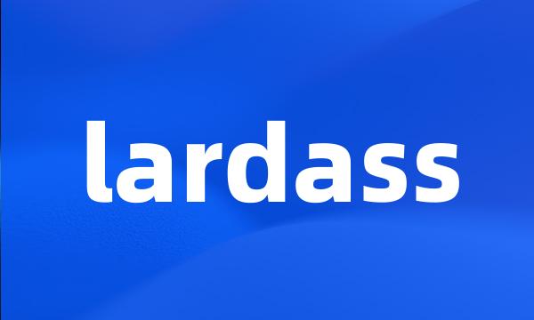 lardass