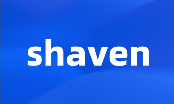 shaven